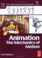 Animation: The Mechanics of Motion (Focal Press Visual Effects and Animation) (Focal Press Visual Effects and Animation) артикул 3940c.